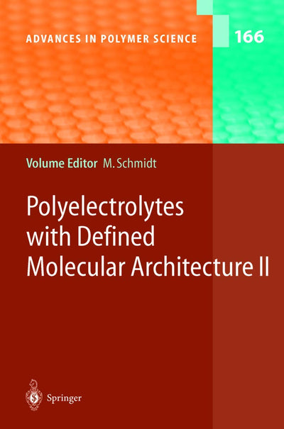 Polyelectrolytes with Defined Molecular Architecture II (Advances in Polymer Science, 166)