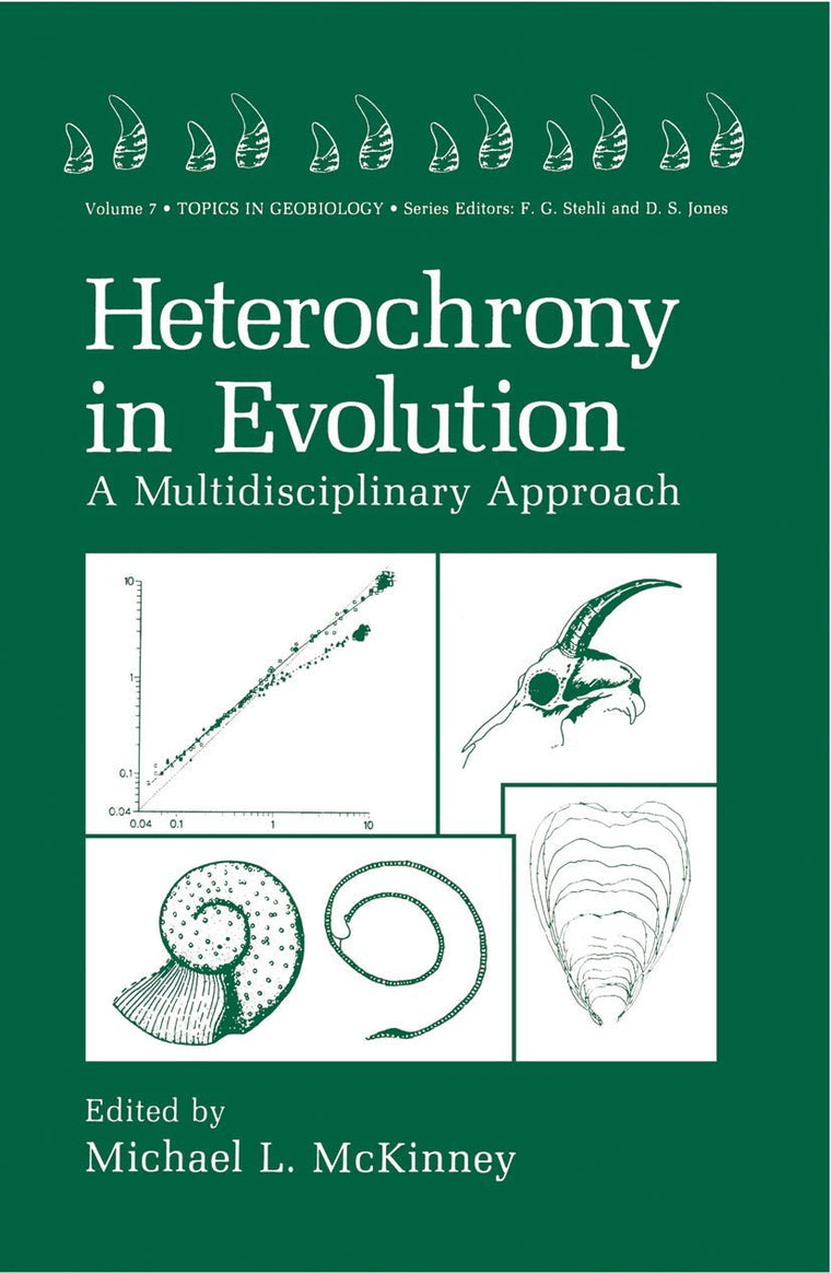 Heterochrony in Evolution: A Multidisciplinary Approach (Topics in Geobiology, 7)
