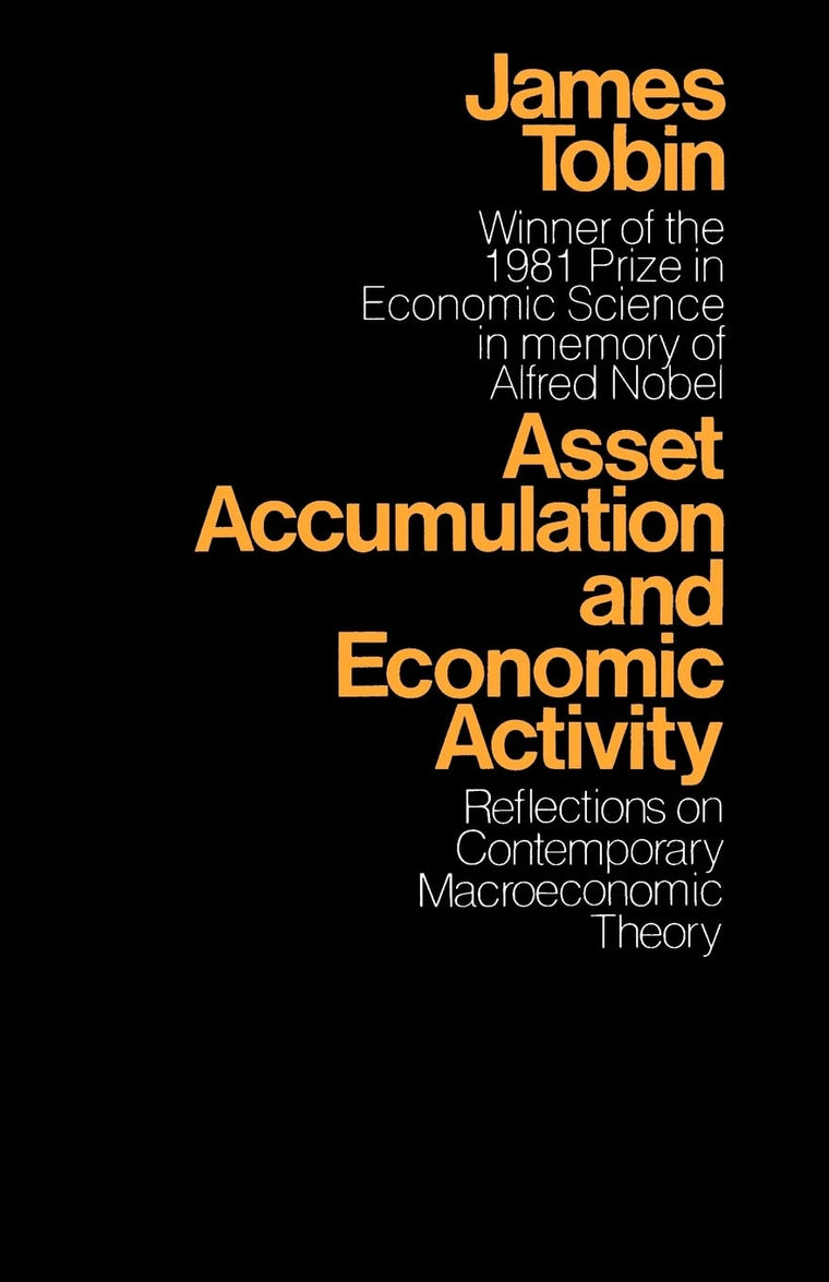 Asset Accumulation and Economic Activity: Reflections on Contemporary Macroeconomic Theory