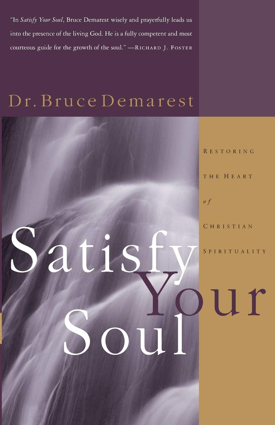 Satisfy Your Soul: Restoring the Heart of Christian Spiritua