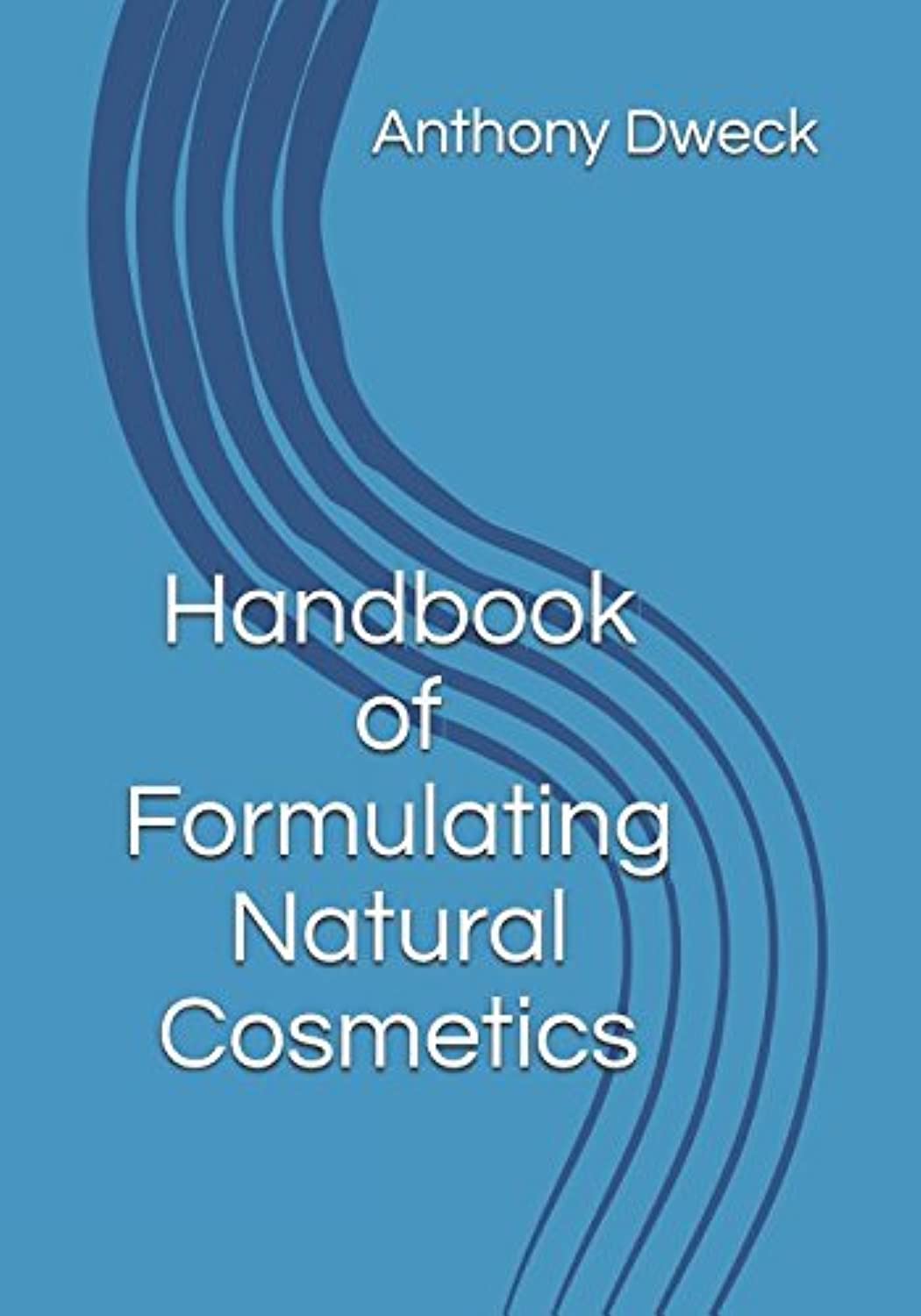 Handbook of Formulating Natural Cosmetics (Dweck Books)
