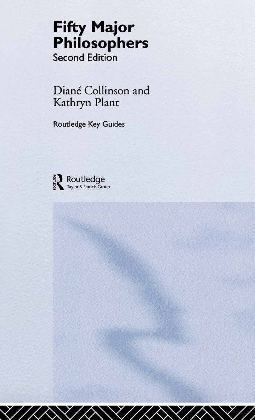 Fifty Major Philosophers (Routledge Key Guides)