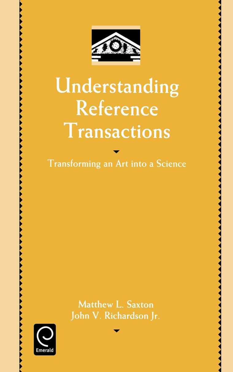 Understanding Reference Transactions: Transforming an Art into a Science (Library and Information Science, 2)