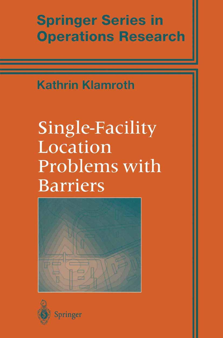 Single-Facility Location Problems with Barriers (Springer Series in Operations Research and Financial Engineering)