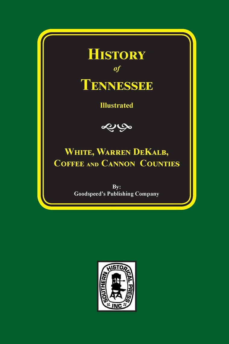 History of Tennessee: From the Earliest Time to the Present, Cannon, Coffee, DeKalb, Warren, White Counties of Tennessee