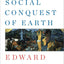 The Social Conquest of Earth
