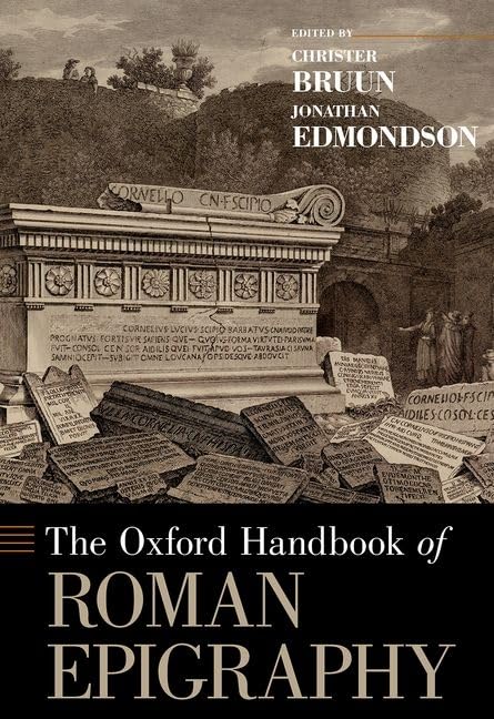 The Oxford Handbook of Roman Epigraphy (Oxford Handbooks)