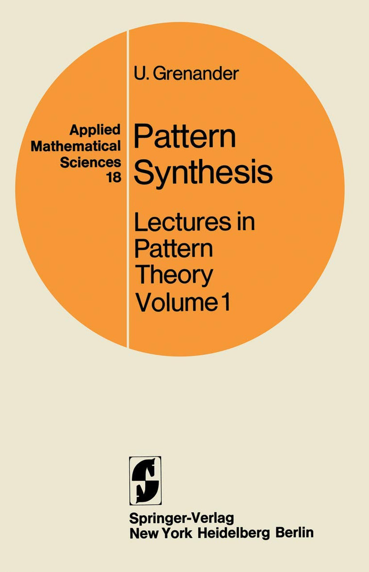 Pattern Synthesis: Lectures in Pattern Theory Volume 1 (Applied Mathematical Sciences 18)