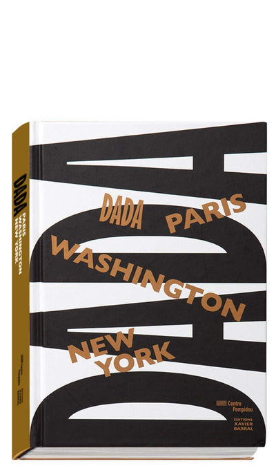 Dada - Paris, Washington, New-York