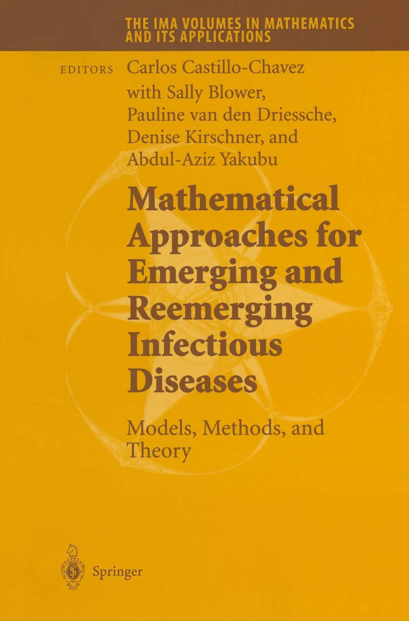 Mathematical Approaches for Emerging and Reemerging Infectious Diseases: Models, Methods, and Theory (The IMA Volumes in Mathematics and its Applications, 126)