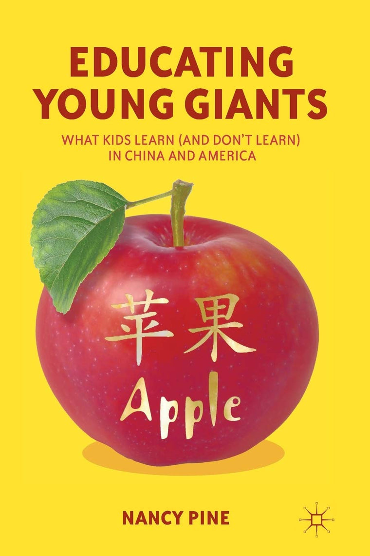 Educating Young Giants: What Kids Learn (And Dont Learn) in China and America