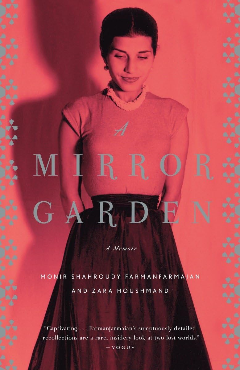 A Mirror Garden: A Memoir (Vintage) by Farmanfarmaian, Monir