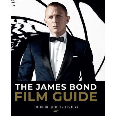 The James Bond Film Guide: Official Guide to All 25 007