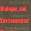 Democracy, Dialogue, and Environmental Disputes: The Contested Languages of Social Regulation