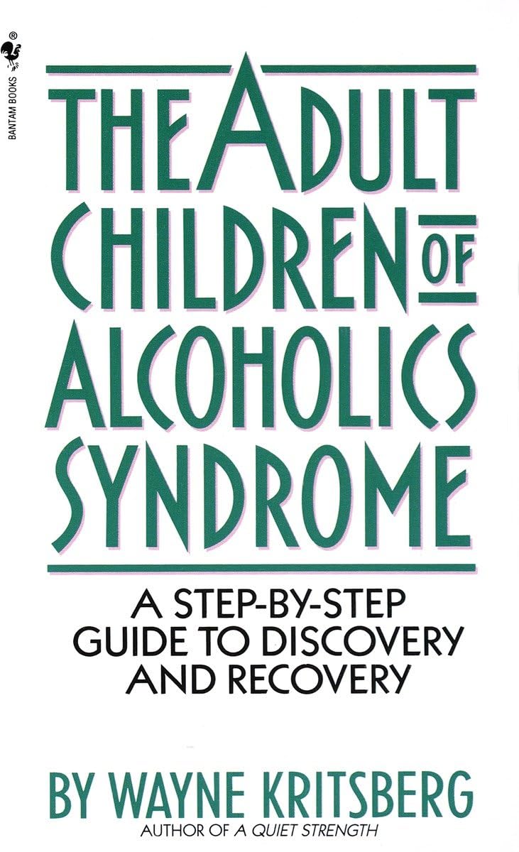 Adult Children of Alcoholics Syndrome: A Step By Step Guide