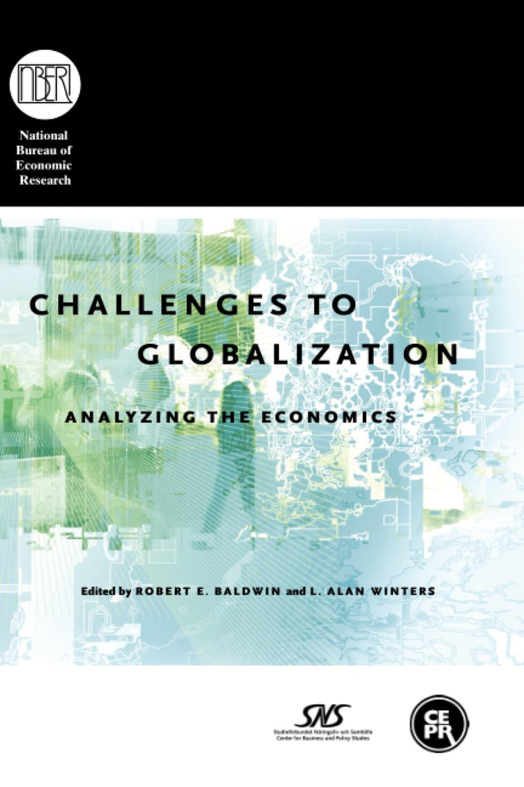 Challenges to Globalization: Analyzing the Economics (National Bureau of Economic Research Conference Report)