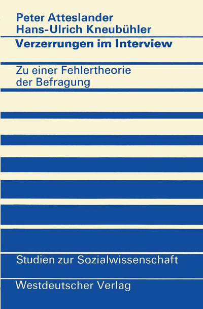 Verzerrungen im Interview: Zu einer Fehlertheorie der Befragung (Studien zur Sozialwissenschaft, 32) (German Edition)