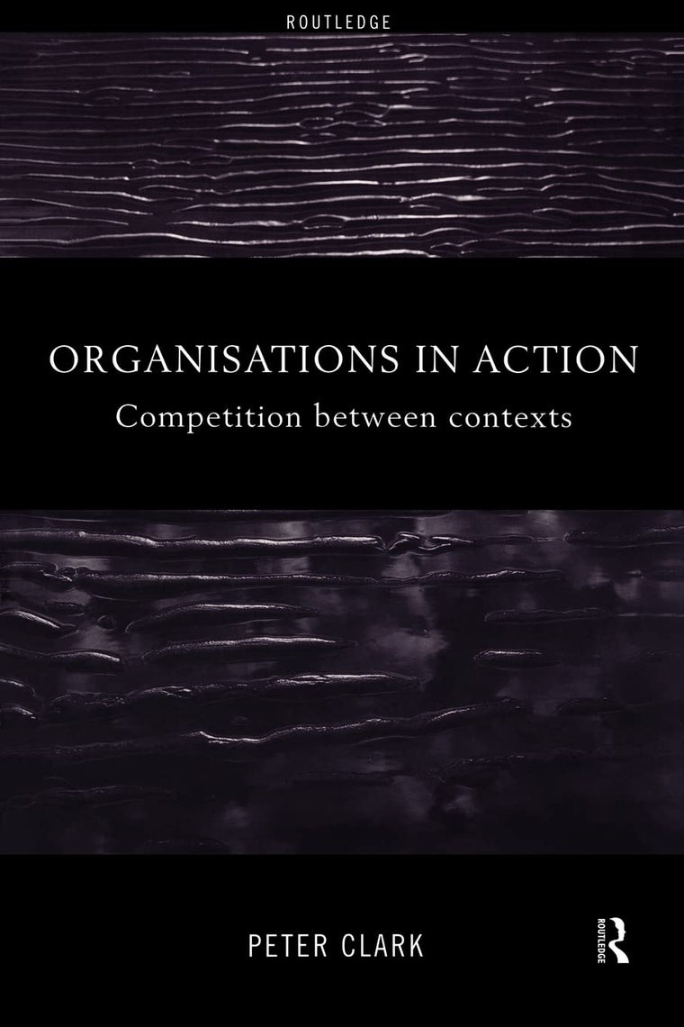 Organizations in Action: Competition between Contexts