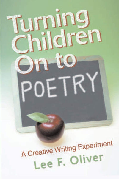 Turning Children On to Poetry: A Creative Writing Experiment