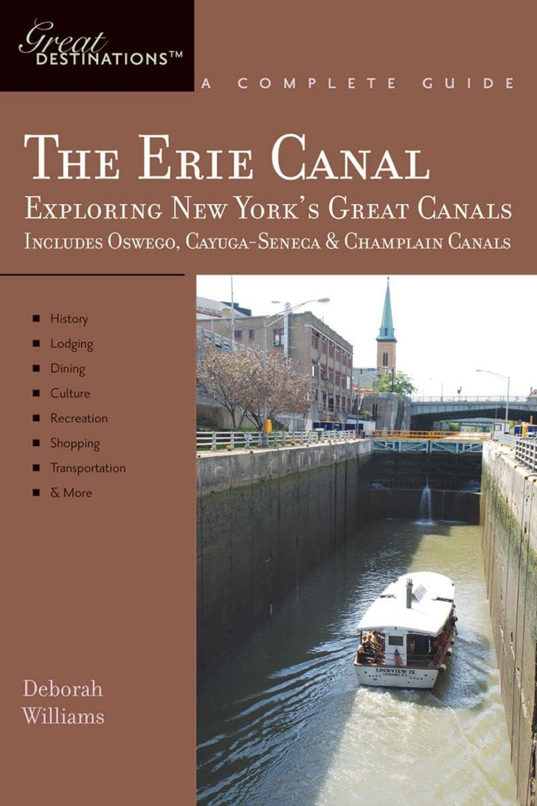 Explorer's Guide Erie Canal: A Great Destination: Exploring New York's Great Canals (Explorer's Great Destinations)