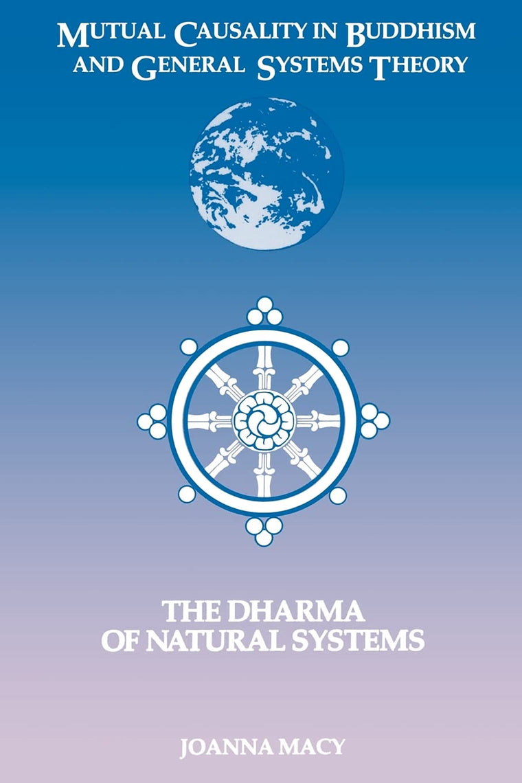 Mutual Causality in Buddhism and General Systems Theory: The Dharma of Natural Systems (Suny Series, Buddhist Studies) (Suny Buddhist Studies)