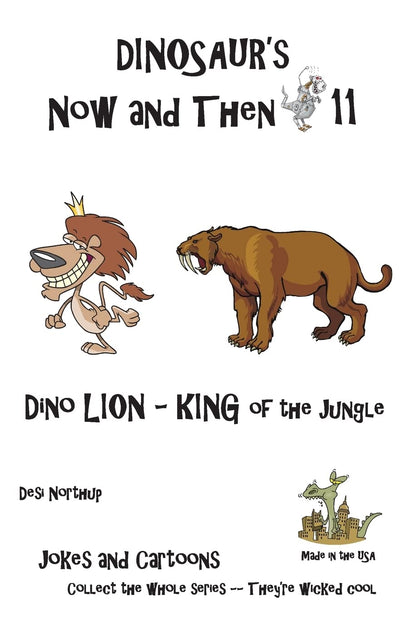 Dinosaur's Now and Then 11: Dino-Lion King of the Jungle in Black + White