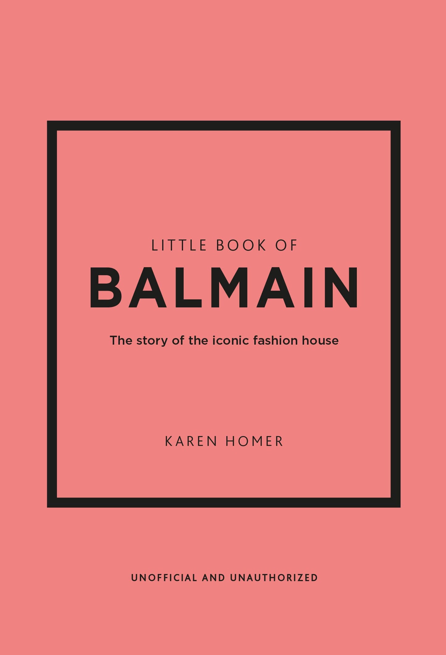 Little Book of Balmain: The story of the iconic fashion house (Little Books of Fashion, 28)