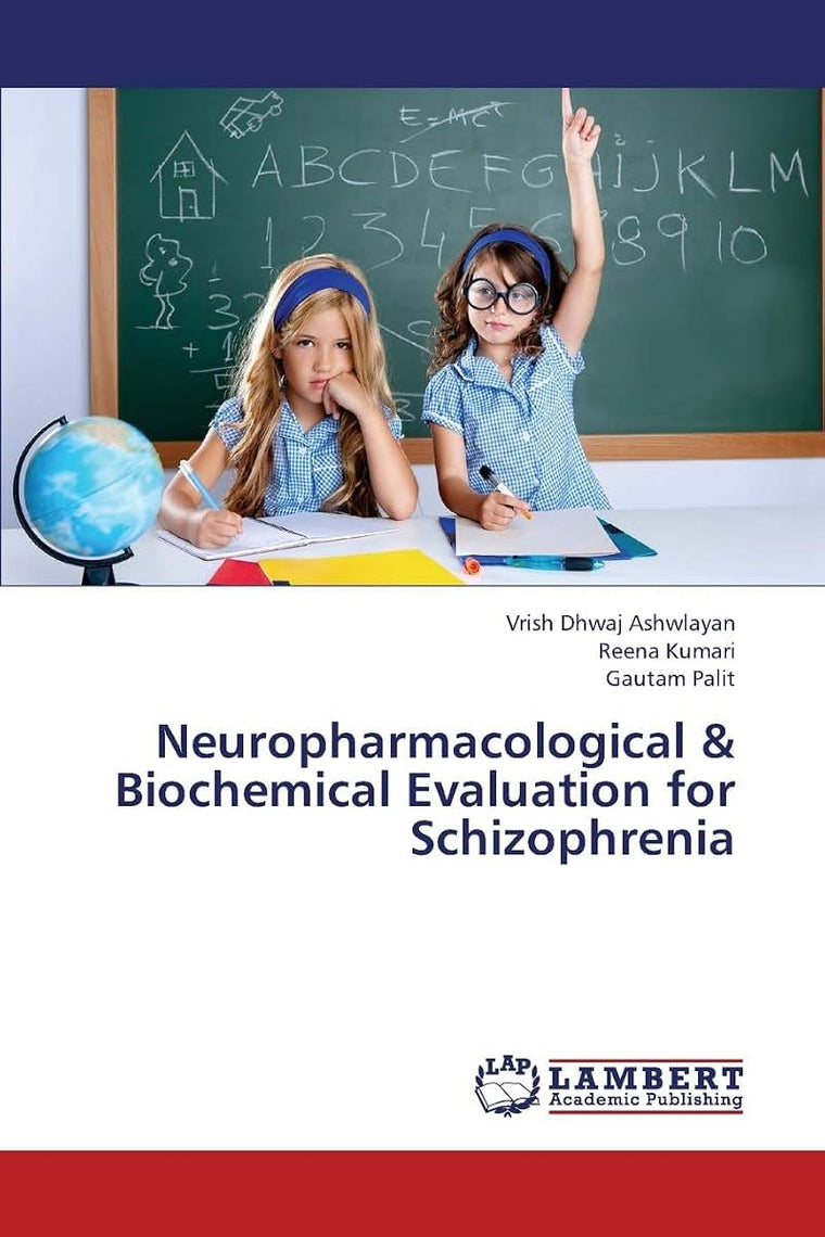 Neuropharmacological & Biochemical Evaluation for Schizophrenia