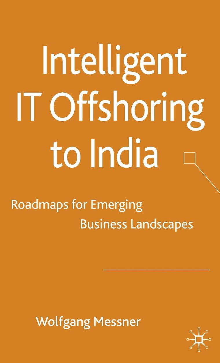 Intelligent IT-Offshoring to India: Roadmaps for Emerging Business Landscapes