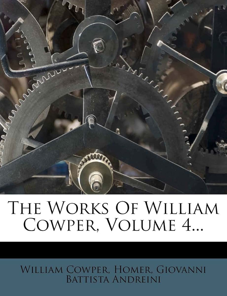The Works Of William Cowper, Volume 4...