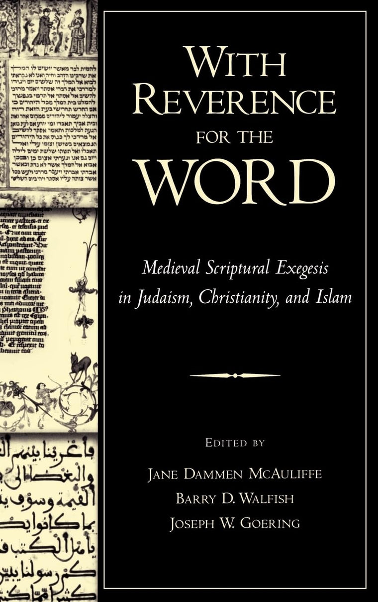 With Reverence for the Word: Medieval Scriptural Exegesis in Judaism, Christianity, and Islam