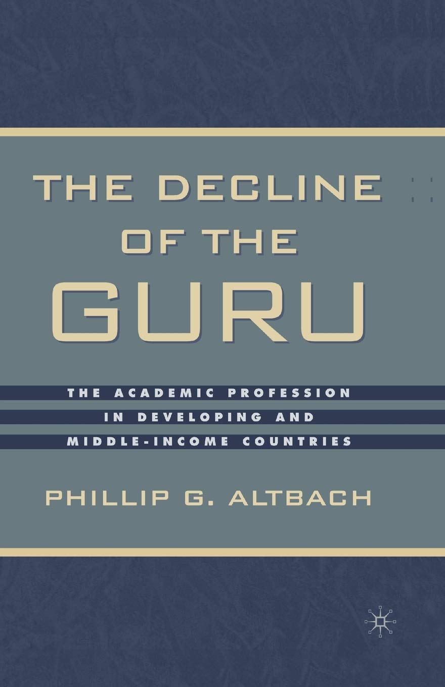 The Decline of the Guru: The Academic Profession in Developing and Middle-Income Countries