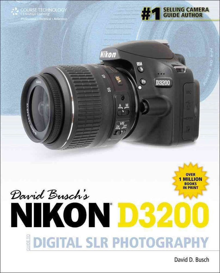 David Busch's Nikon D3200 Guide to Digital SLR Photography (