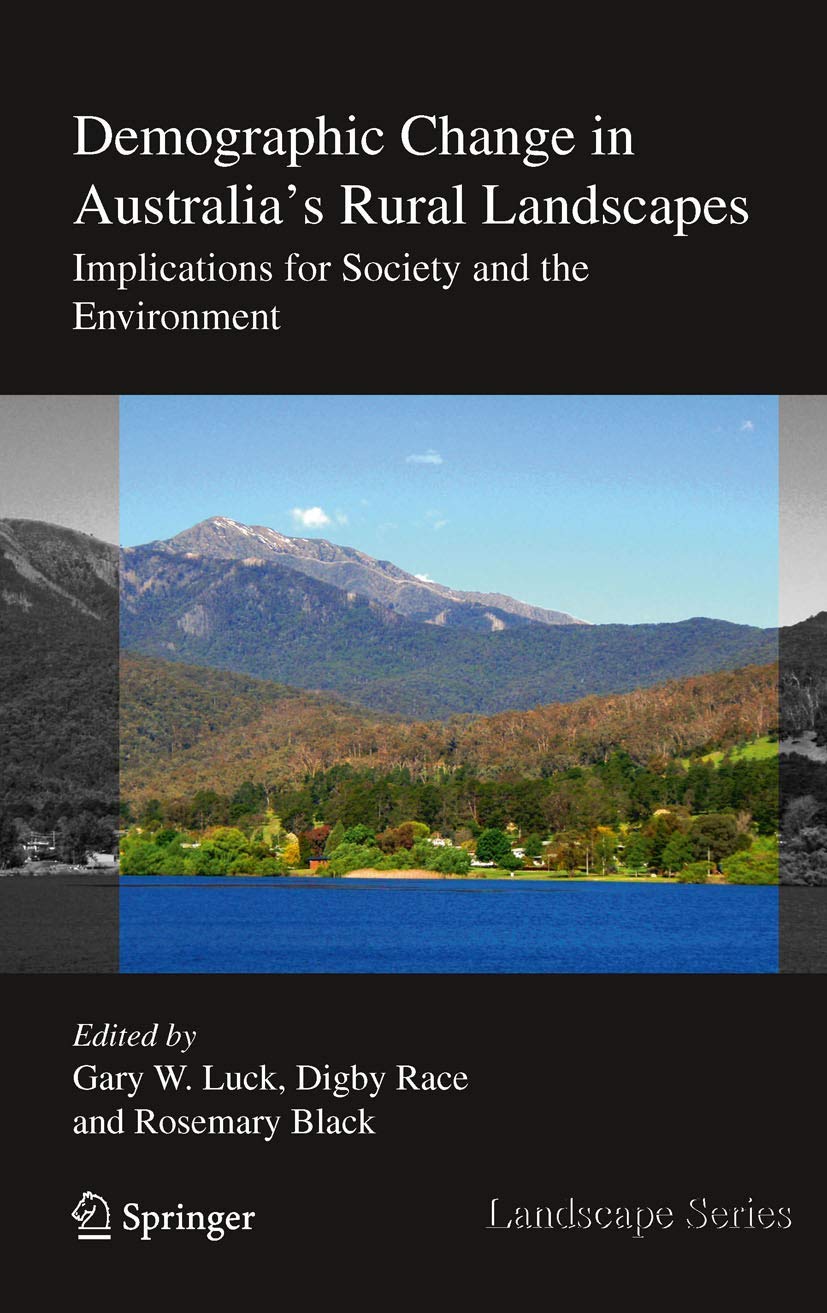 Demographic Change in Australia's Rural Landscapes: Implications for Society and the Environment (Landscape Series, 12)