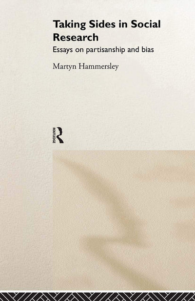 Taking Sides in Social Research: Essays on Partisanship and Bias