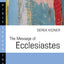 The Message of Ecclesiastes (Bible Speaks Today Series)