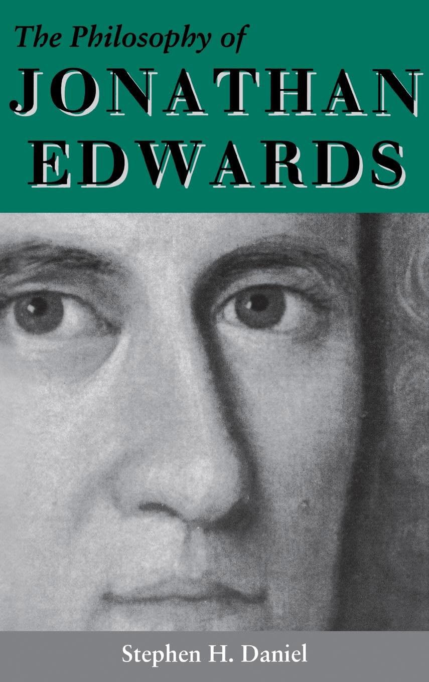 The Philosophy of Jonathan Edwards: A Study in Divine Semiotics (Philosophy of Religion)
