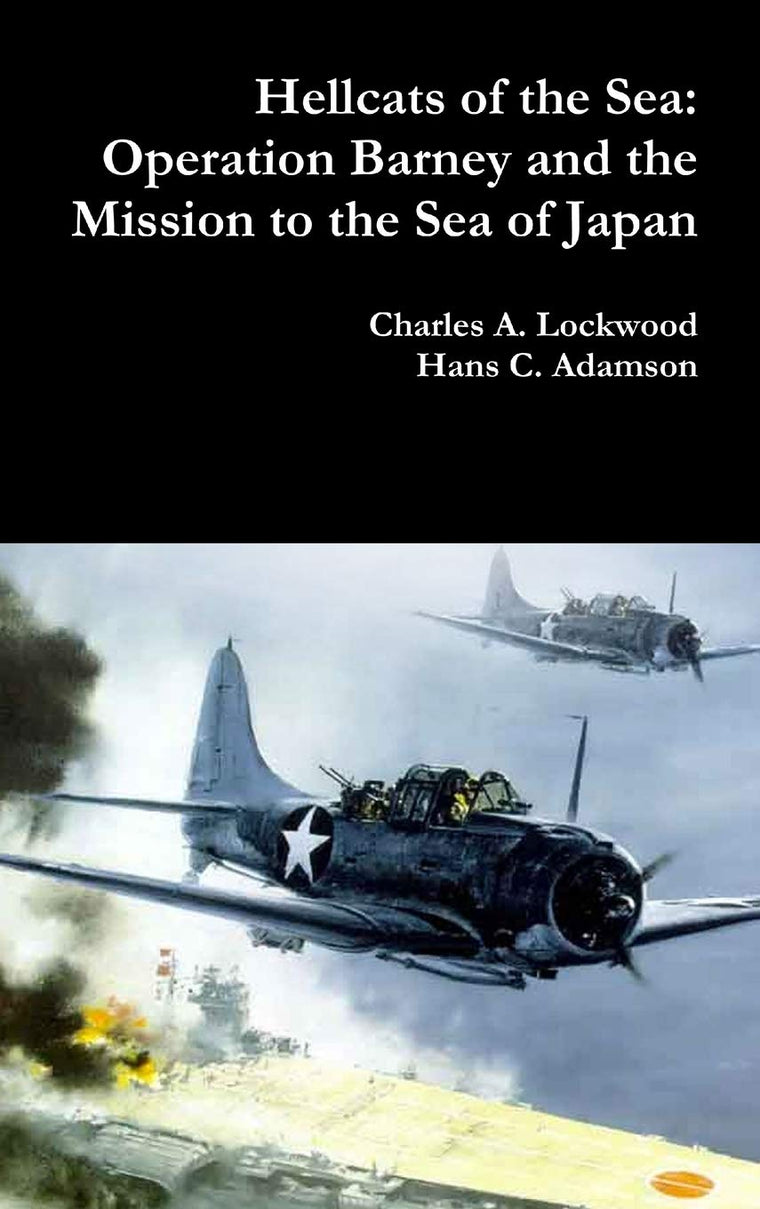 Hellcats of the Sea: Operation Barney and the Mission to the Sea of Japan