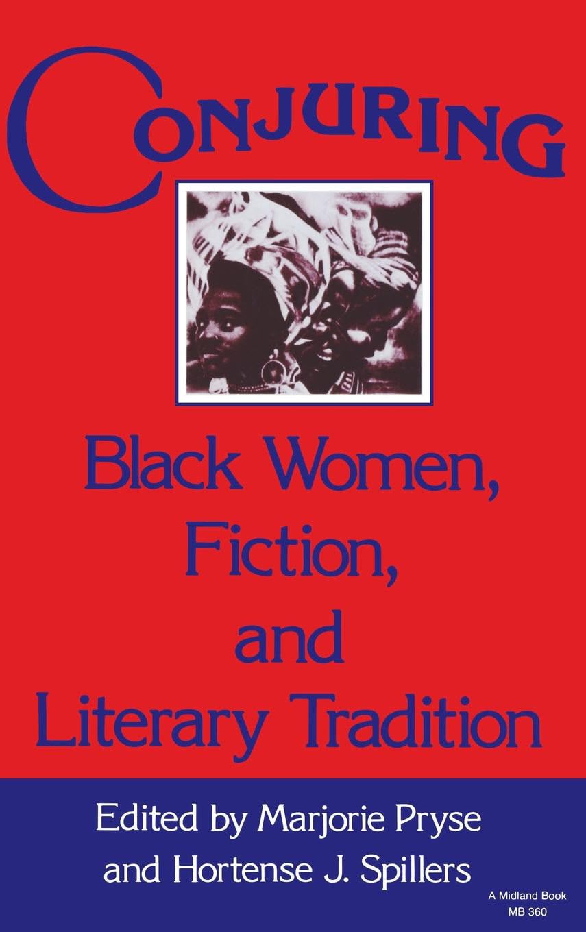 Conjuring: Black Women, Fiction, and Literary Tradition (Everywoman: Studies in History, Literature, and Culture)