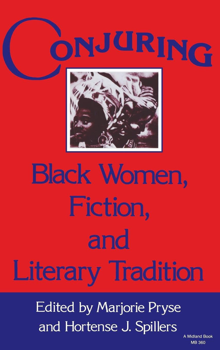 Conjuring: Black Women, Fiction, and Literary Tradition (Everywoman: Studies in History, Literature, and Culture)