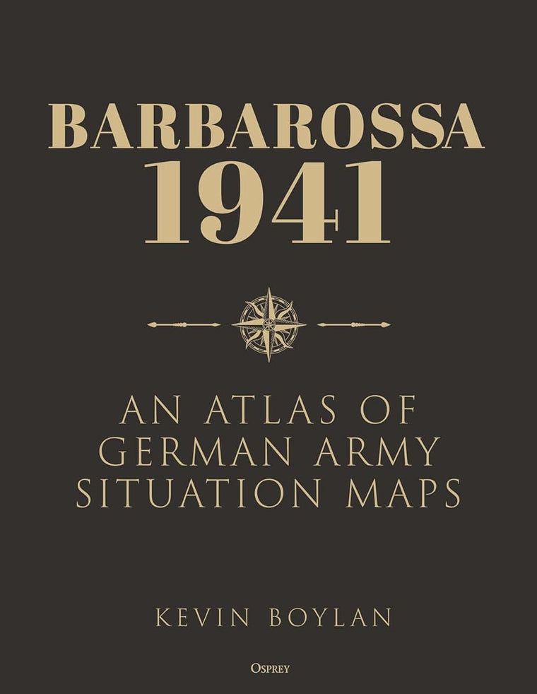 Barbarossa: An Atlas of German Army Situation Maps