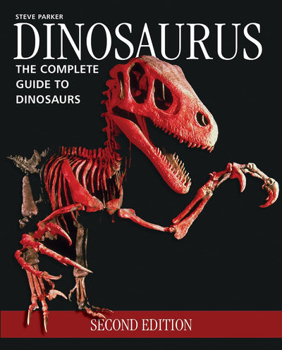 Dinosaurus: The Complete Guide to Dinosaurs