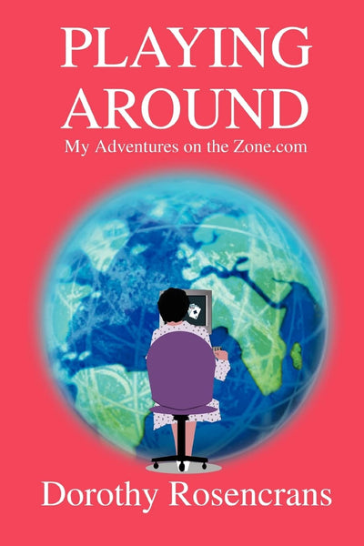 Playing Around: My Adventures on the Zone.com