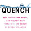 Quench: Beat Fatigue, Drop Weight, and Heal Your Body Through the New Science of Optimum Hydration