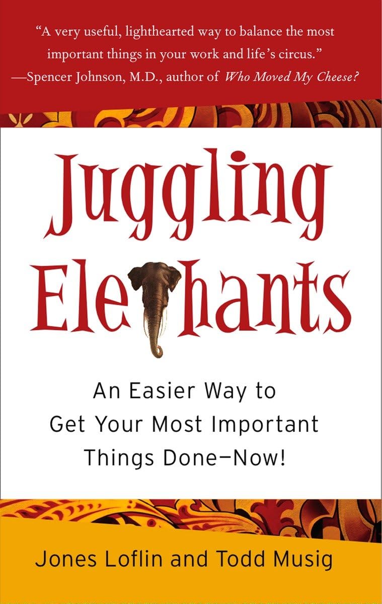 Juggling Elephants: An Easier Way to Get Your Most Important