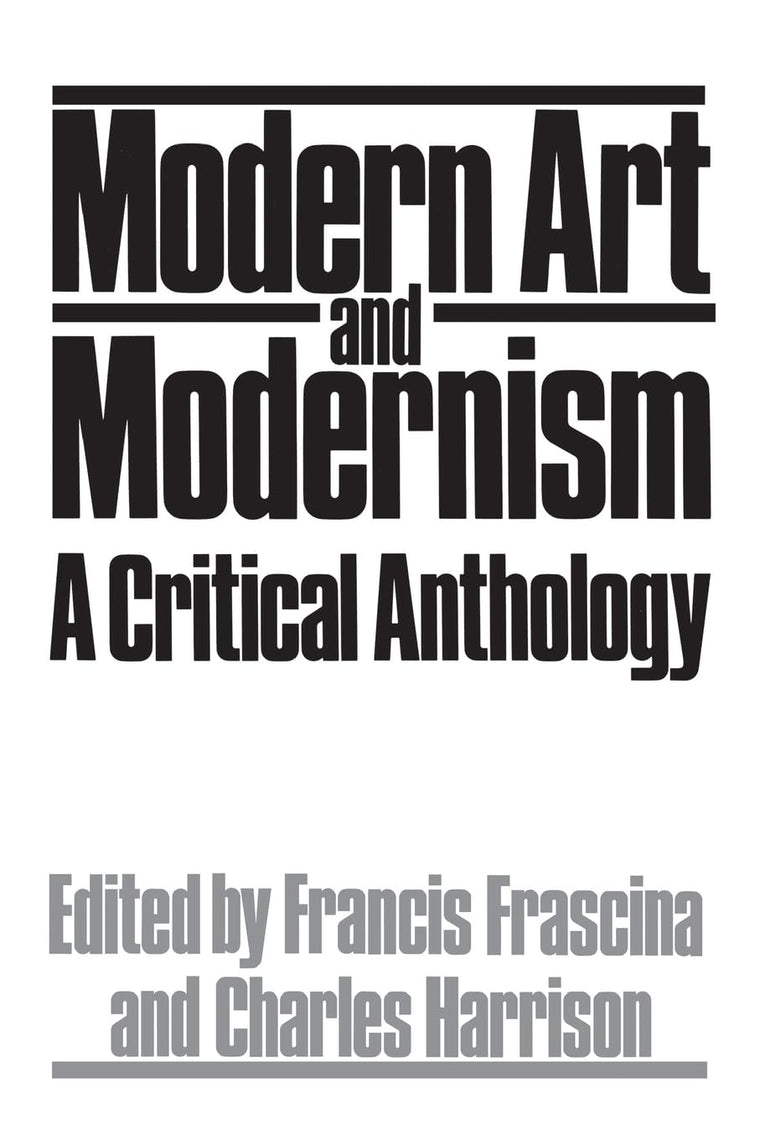 Modern Art And Modernism: A Critical Anthology (Icon Editions)