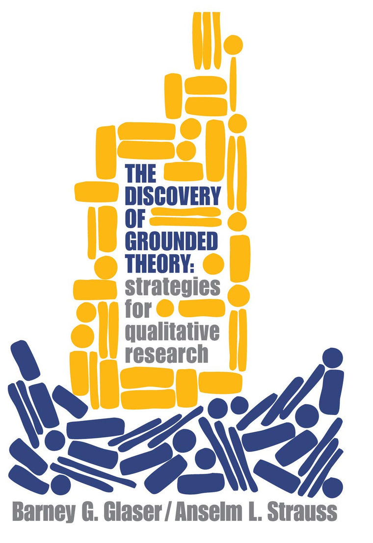 The Discovery of Grounded Theory: Strategies for Qualitative