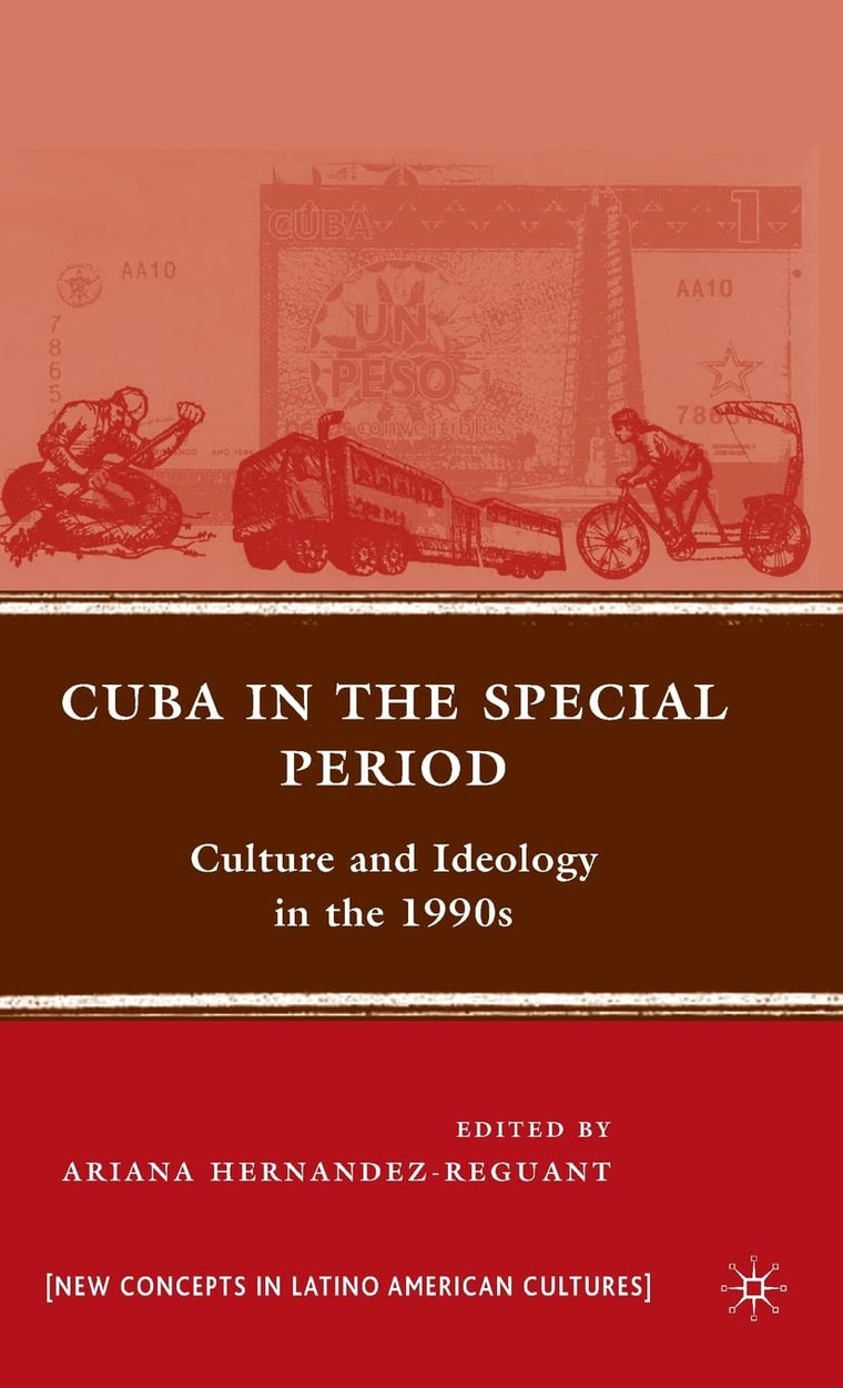 Cuba in the Special Period: Culture and Ideology in the 1990s (New Directions in Latino American Cultures)
