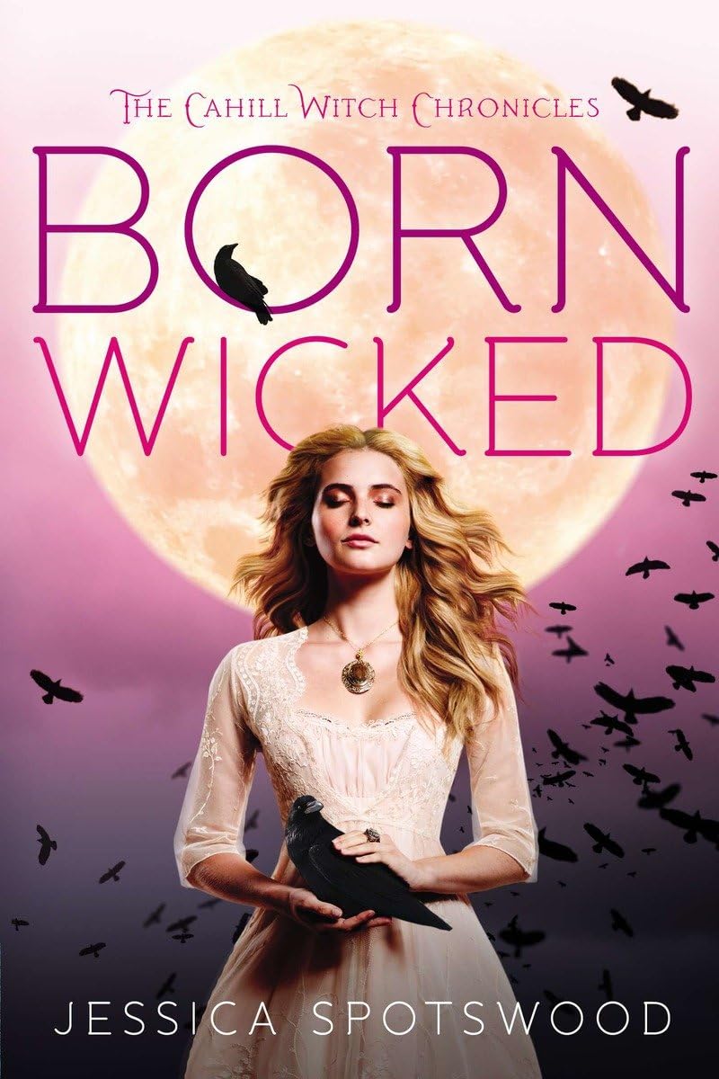 Born Wicked (The Cahill Witch Chronicles)