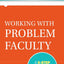 Working with Problem Faculty: A Six-Step Guide for Department Chairs